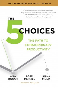 108: Leading with the 5 Choices to Extraordinary Productivity | with Kory Kogon from FranklinCovey
