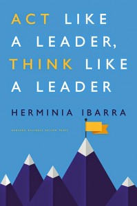 109: Act Like a Leader. Think Like a Leader. | with Herminia Ibarra
