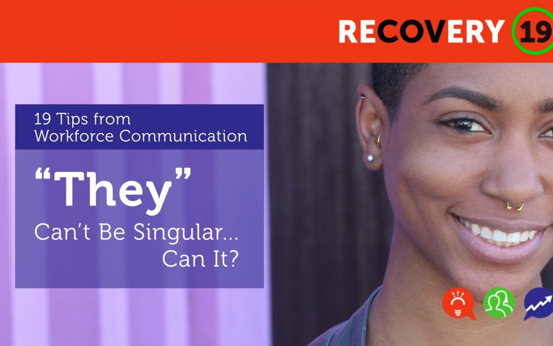 “They” Can’t Be Singular…Can It?